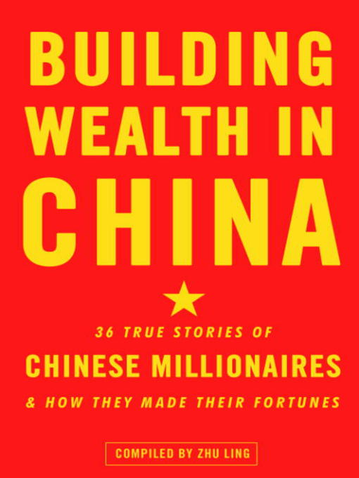 Title details for Building Wealth in China by Zhu Ling - Available